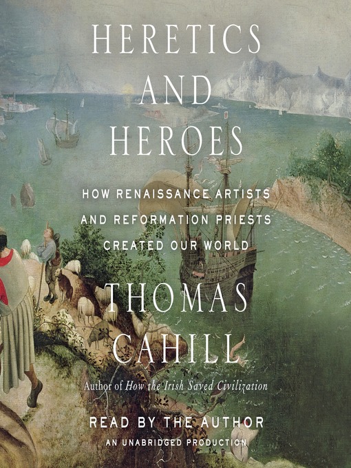 Title details for Heretics and Heroes by Thomas Cahill - Wait list